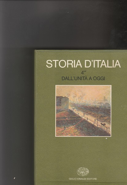 Storia d'Italia. Volume quarto. Dall'Unità a oggi. Tomi I-III. Coll. …