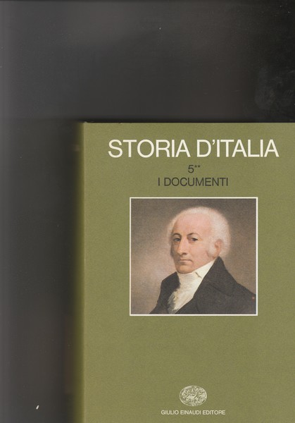 Storia d'Italia. Volume quinto. In due tomi: I documenti. Coll. …