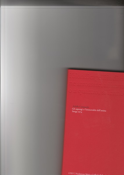 Gli asparagi e l'immortalità dell'anima. Premio Strega 1974. Prefazione di …