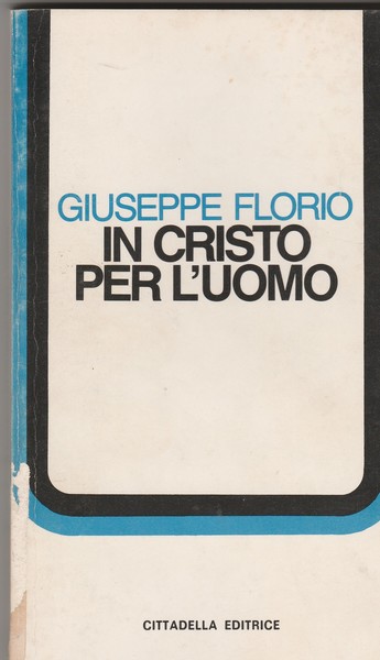 In Cristo per l'uomo.