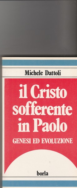 Il Cristo sofferente in Paolo. Genesi ed evoluzione.
