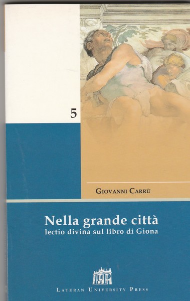 Nella grande città. Lectio Divina sul Libro di Giona. Presentazione …