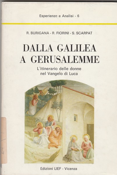 Dalla Galilea a Gerusalemme. L'itinerario delle donne nel Vangelo di …