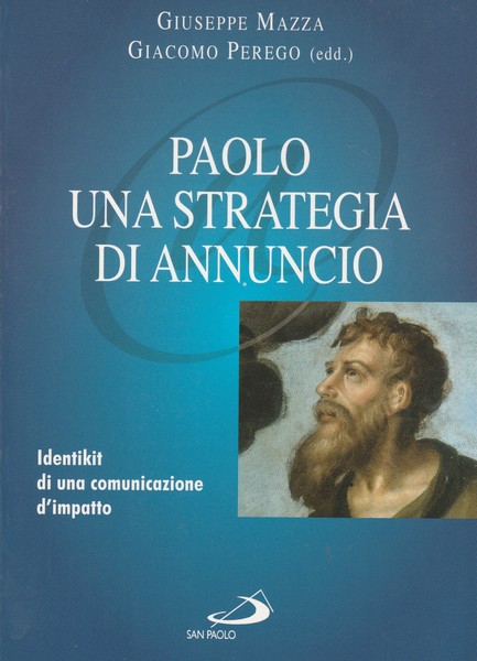 Paolo: una strategia di annuncio. Identità di una comunicazione d'impatto.