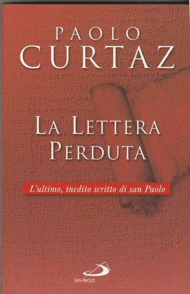 La lettera perduta. L'ultimo,inedito scritto di San Paolo.