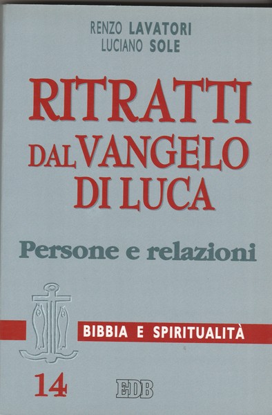 Ritratti dal Vangelo di Luca. Persone e relazioni.