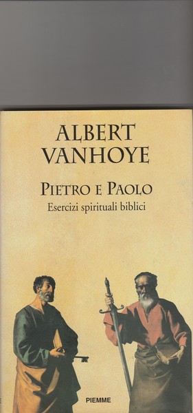 Pietro e Paolo. Esercizi spirituali biblici.