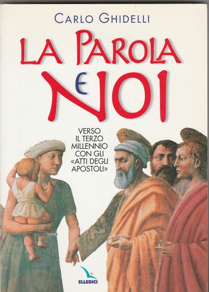 La parola e Noi. Verso il terzo millennio con gli …