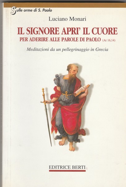 Il Signore aprì il cuore per aderire alle parole di …