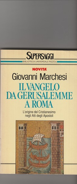 Il Vangelo da Gerusalemme a Roma. L'origine del Cristianesimo negli …