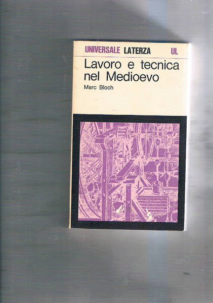 Lavoro e tecnica nel medioevo. Prefaz. di Gino Luzzatto.