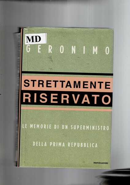 Strettamente riservato, le memorie di un superministro della prima repubblica …