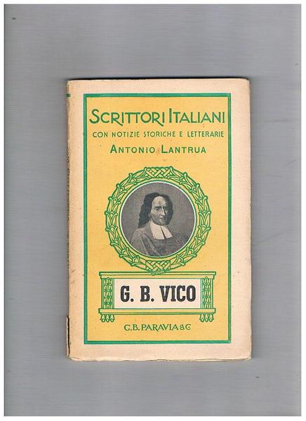 G. B. Vico (1668-1744) con notizie storiche e letterarie.