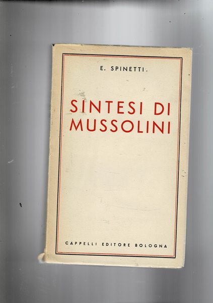 Sintesi di Mussolini; raccolta di brani di scritti e discorsi …