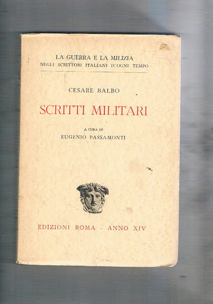 Scritti militari, a cura di Eugenio Passamonti. Coll. La guerra …