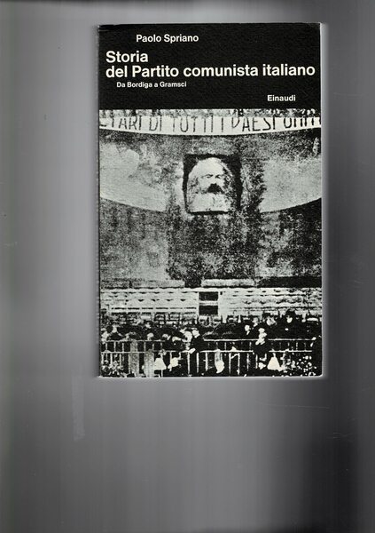 Storia del partito comunista italiano: I° da Bordiga a Gramsci.