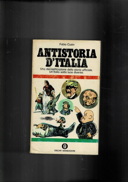 Antistoria d'Italia. Una demistificazione della storia ufficiale. Un'Italia sotto luce …