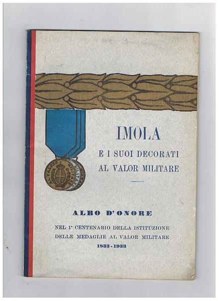 Imola e i suoi decorati al valor militare. Albo d'onore …