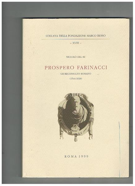 Prospero Farinacci giureconsulto romano (1544-1618). Coll. della Fondazione Marco Besso.