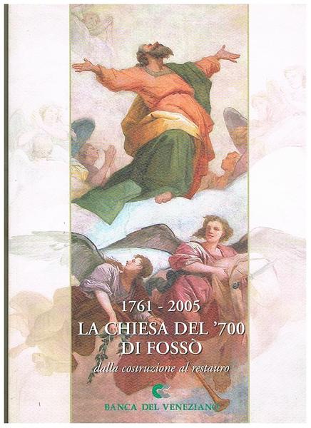 1761-2005. La Chiesa del '700 di Fossò: dalla costruzione al …