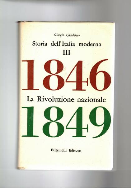 La rivoluzione nazionale. 1846-1849. Vol. terzo di Storia dell'Italia Moderna.