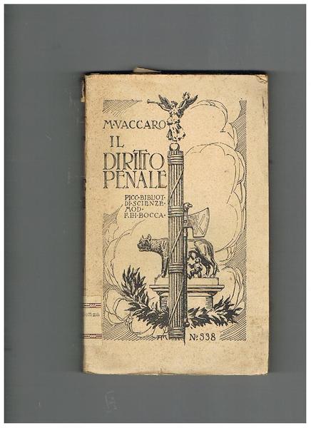 Il diritto penale. Critica e sistemazione scientifica di esso.