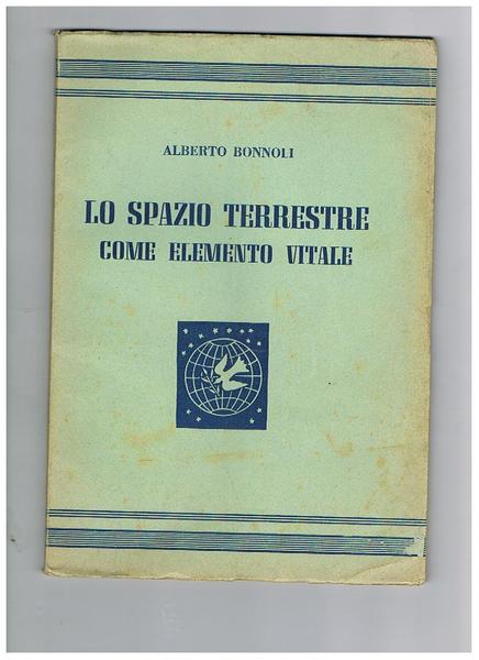 Lo spazio terrestre come elemento vitale. Comunicazione fatta al convegno …
