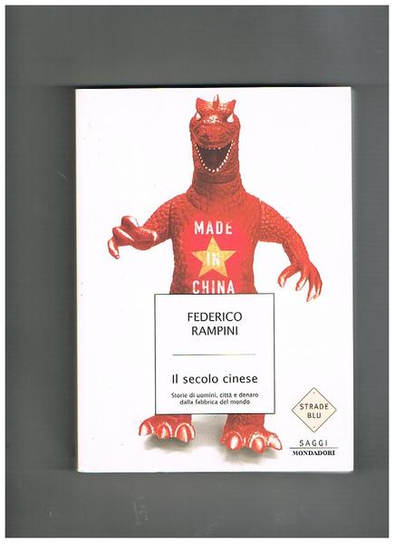 Il secolo cinese. Storie di uomini, città e denaro dalla …