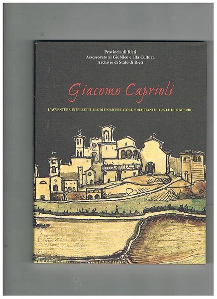 Giacomo Caprioli; l'avventura intellettuale di un ricercatore "dilettante" tra le …