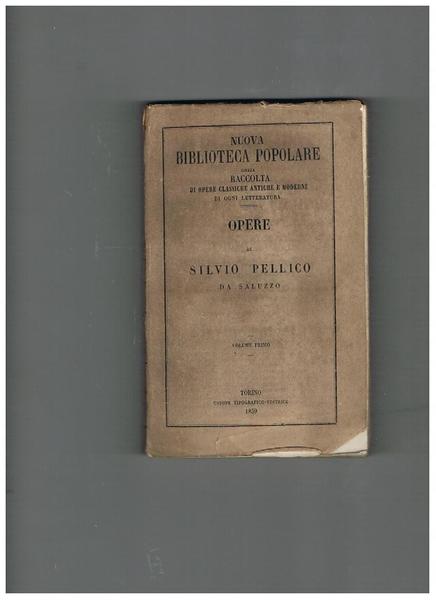 Mie prigioni ed altre prose di Silvio Pellico da Saluzzo. …