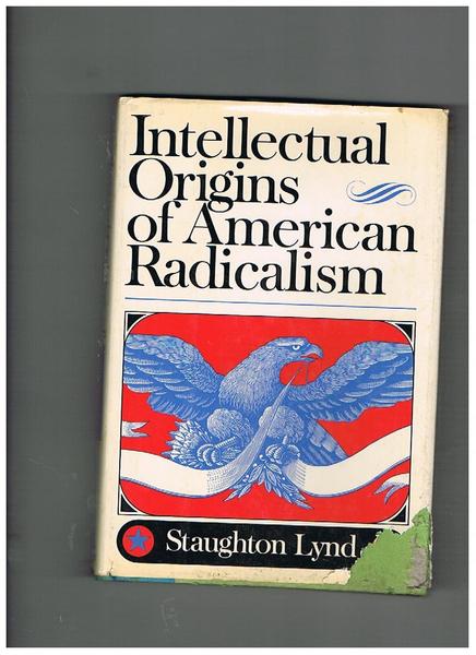 Intellectual origines of american radicalism.