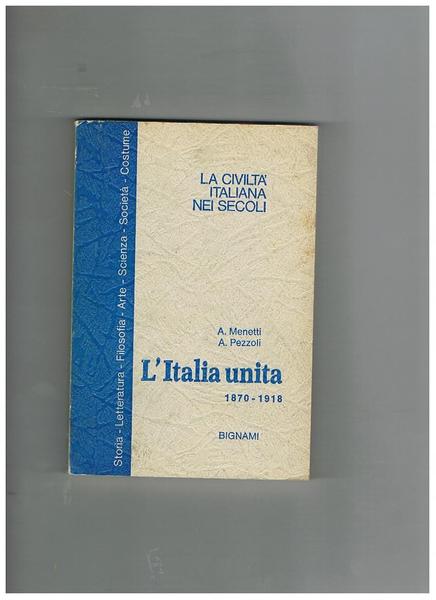 L'Italia unita, 1870-1918.