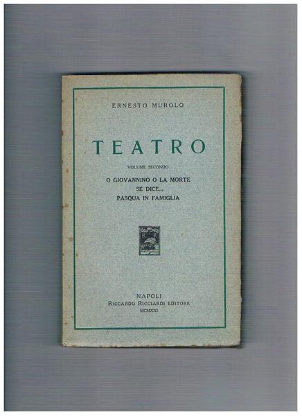 Teatro, volume secondo. Contiene: "O Giovannino o morte" (dalla novella …