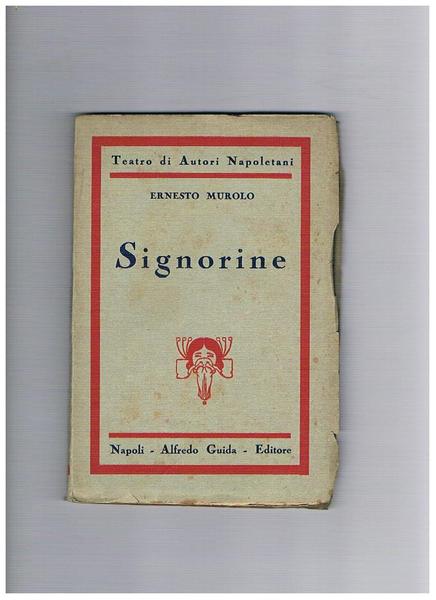 Signorine. Scene e tipi della mezza borghesia napoletana in un …