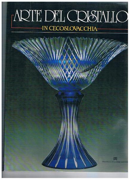 Arte del cristallo in Cecoslovacchia. Catalogo della mostra.