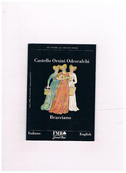 Castello Orsini Odescalchi Bracciano. Coll. Le guide del Grand Tour. …