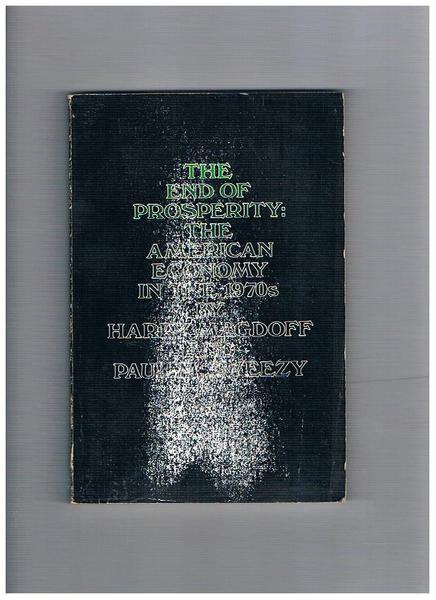 The End of Prosperity. The American Economy in the 1970s.