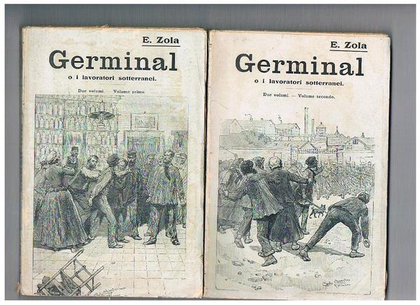 Germinal o i lavoratori sotterranei. Vol. I°-II°.