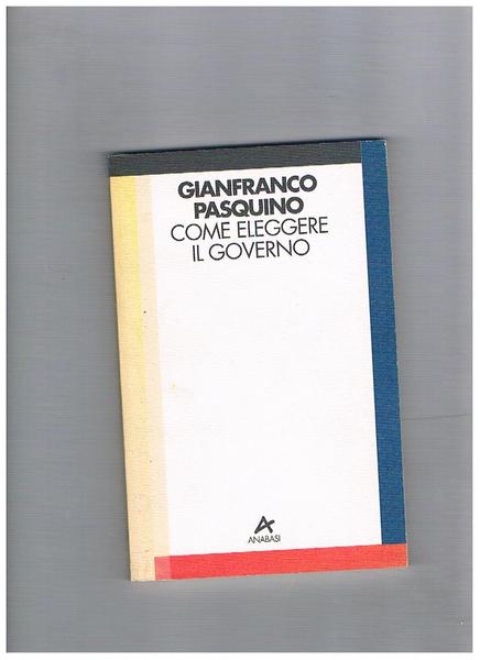 Come eleggere il governo.