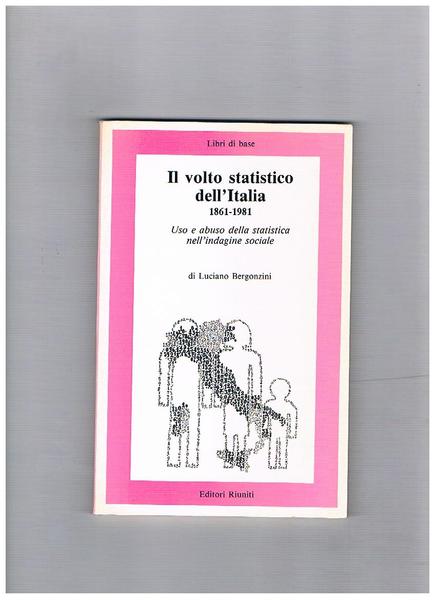 Il volto statistico dell'Italia 1861-1981. Uso e abuso della statistica …