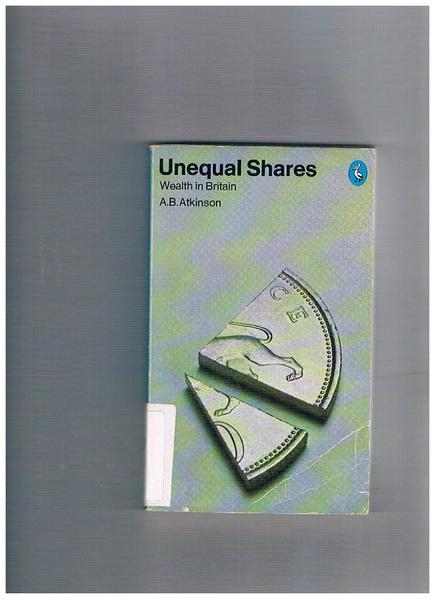 Unequal Shares. Wealth in Britain. Revised edition.