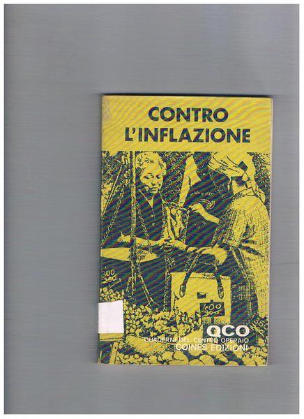 Contro l'inflazione. Quaderni del Centro Operaio n.3