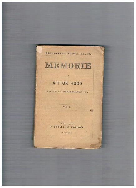 Memorie di Vittor Hugo, scritte da un testimone della sua …