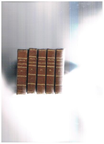 Galleria morale e politica di Segur dell'accademia francese, recata dal …