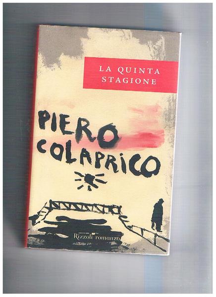 La quinta stagione. Romanzo.