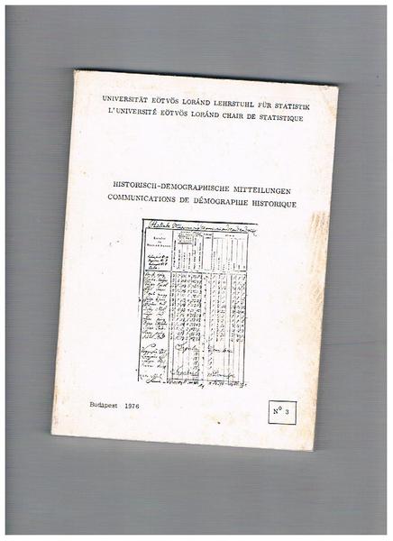 Historisch-demoraphische mitteilungen communications de démoraohie historique. Red. prof. J. Kovacsics.
