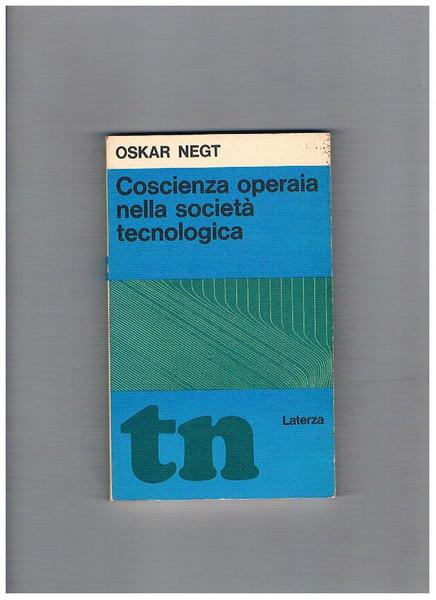 Coscienza operaia nella società tecnologica. Nuova formazione sindacale e sociologia.