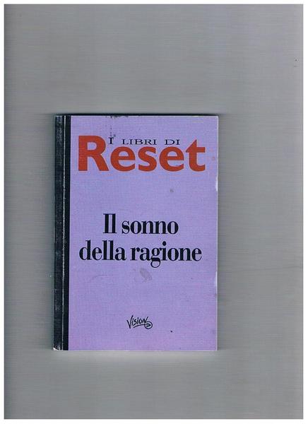 Il sonno della ragione. Contiene: Critica al sonno della ragione; …