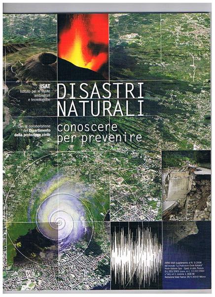 Disastri naturali. Conoscere per prevenire. A cura di Mario Signorino …