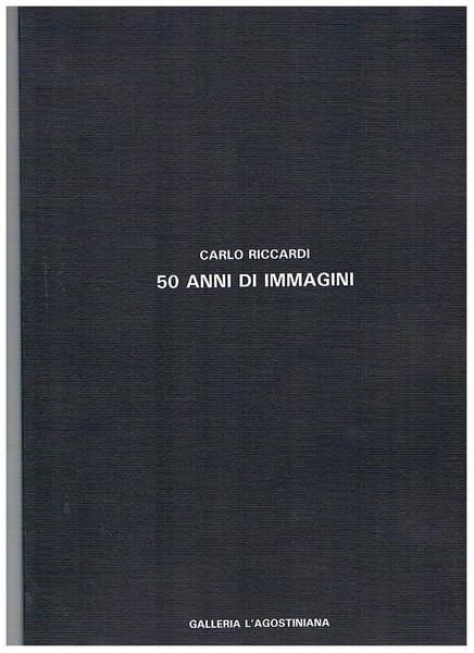 Carlo Riccardi 50 anni di immagini 1944-1994.
